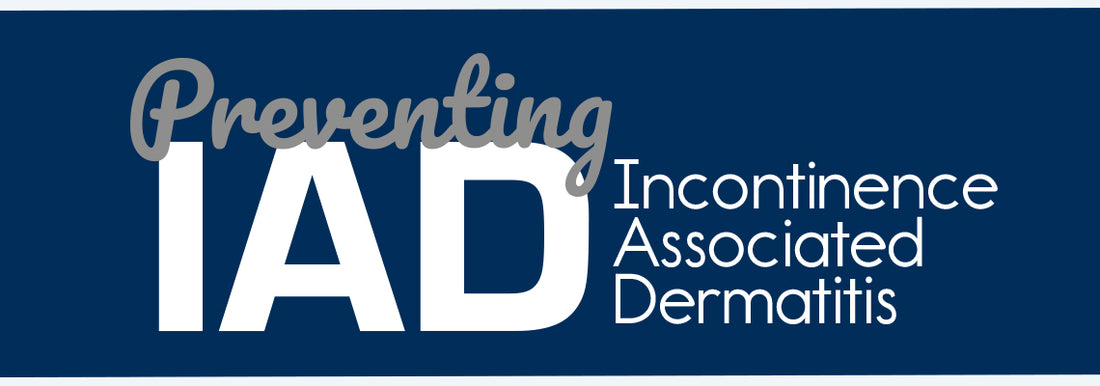 Prevent and Protect - IAD (Incontinence Associated Dermatitis)